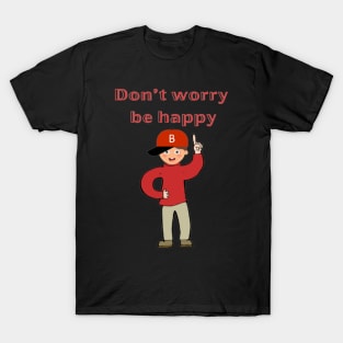 Don’t worry T-Shirt